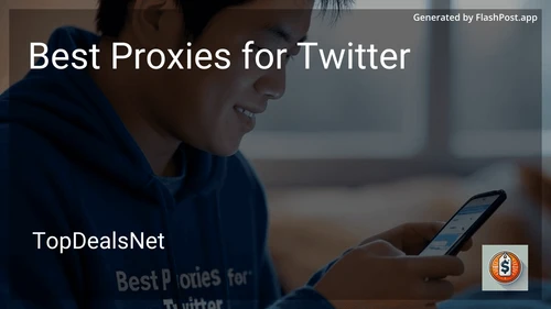 6 Best Proxies for Twitter in 2025 preview