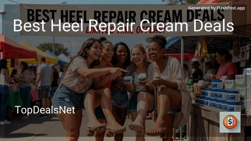 9 Best Heel Repair Cream Deals in 2026 image