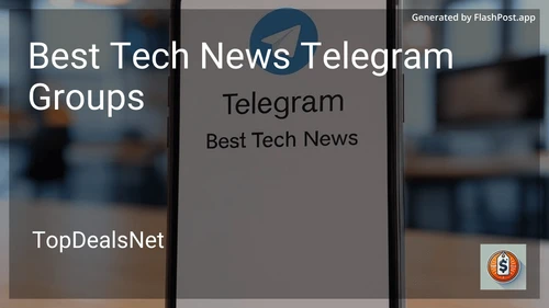 6 Best Tech News Telegram Groups in 2025 preview