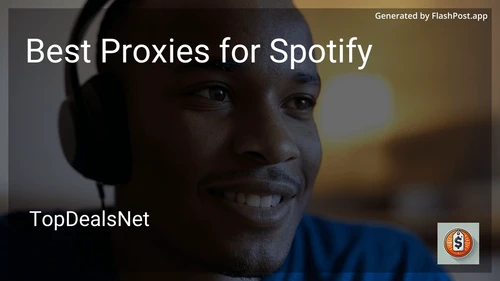 4 Best Proxies for Spotify in 2025 image
