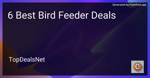 6 Best Bird Feeder Deals in 2025 preview