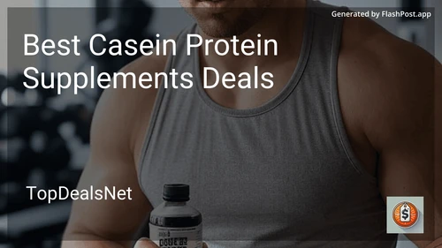 7 Best Casein Protein Supplements Deals in 2025 preview