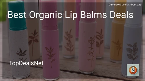 8 Best Organic Lip Balms Deals in 2025 image