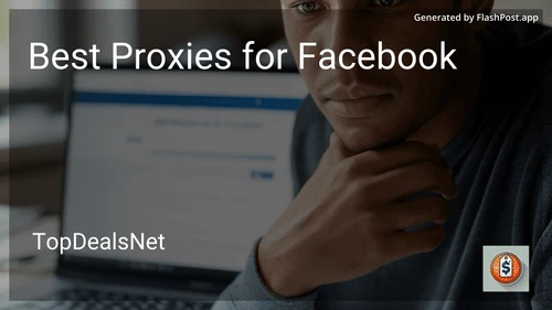 5 Best Proxies for Facebook in 2025 preview