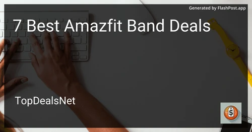 7 Best Amazfit Band Deals in 2025 preview