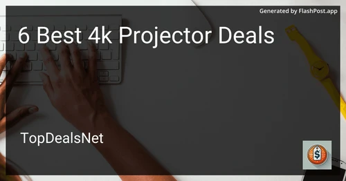 6 Best 4K Projector Deals in 2025 preview