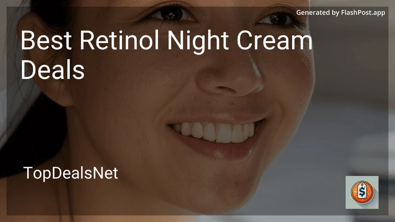 8 Best Retinol Night Cream Deals in 2026 preview