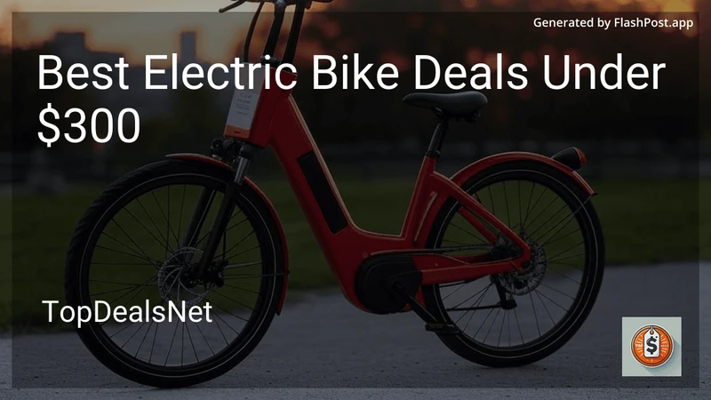 7 Best Electric Bike Deals Under $300 in 2026 preview