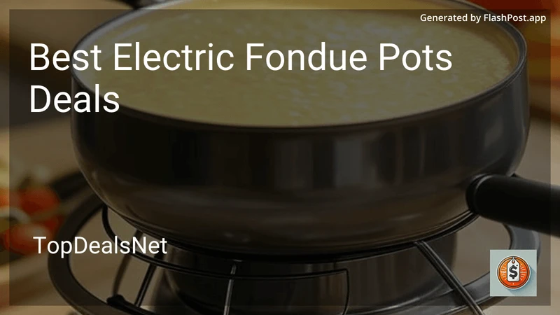 9 Best Electric Fondue Pots Deals in 2026 preview