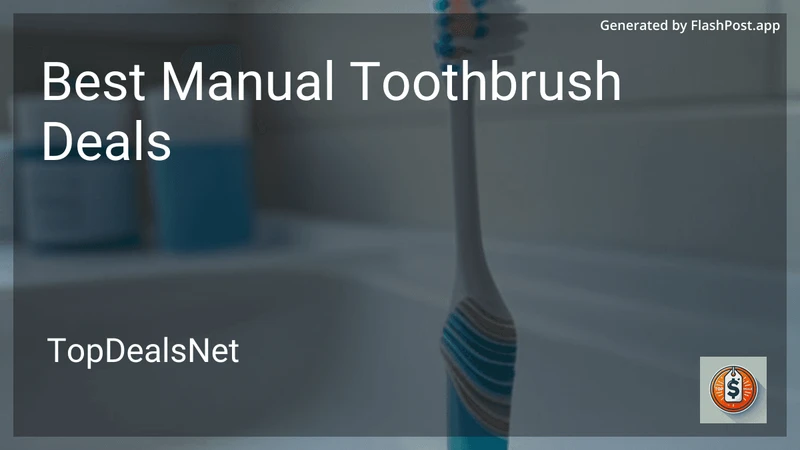 6 Best Manual Toothbrush Deals in 2026 preview