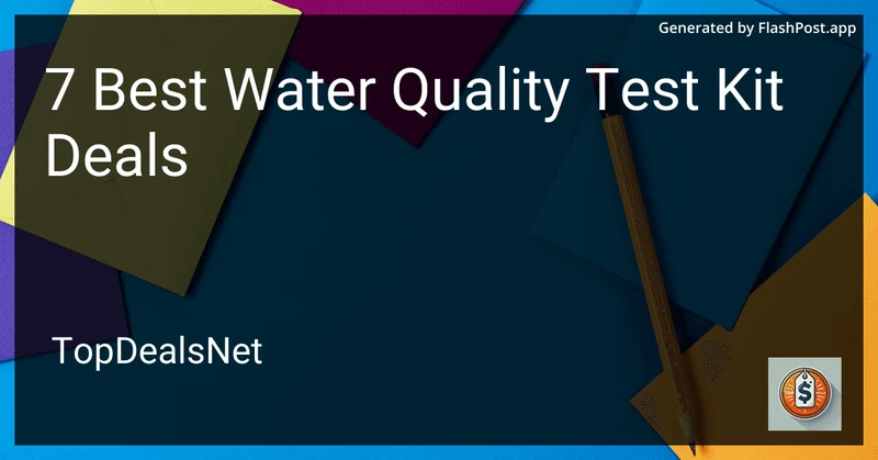 7 Best Water Quality Test Kit Deals in 2026 preview