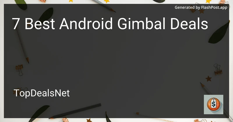 7 Best Android Gimbal Deals in 2026 preview