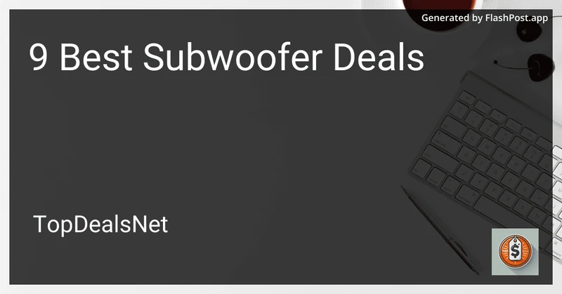 7 Best Subwoofer Deals in 2026 preview