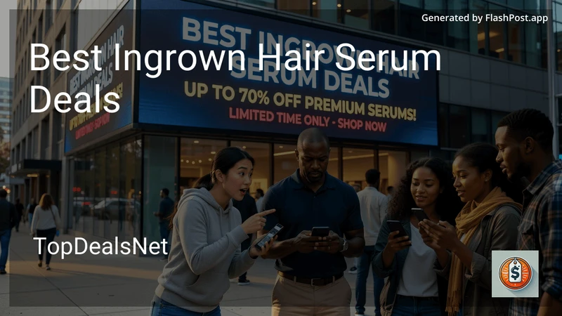 7 Best Ingrown Hair Serum Deals in 2026 preview