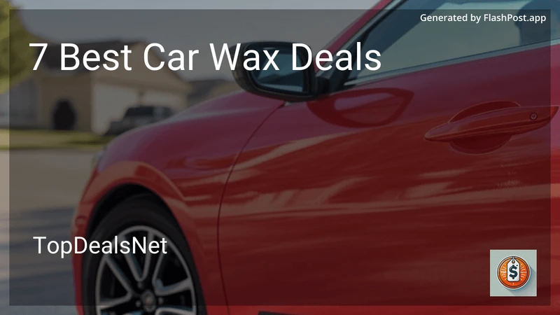 7 Best Car Wax Deals in 2026 preview