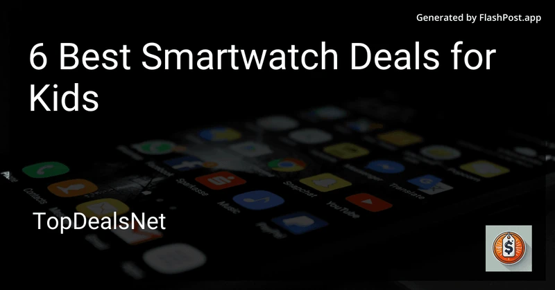 6 Best Smartwatch Deals for Kids in 2026 preview