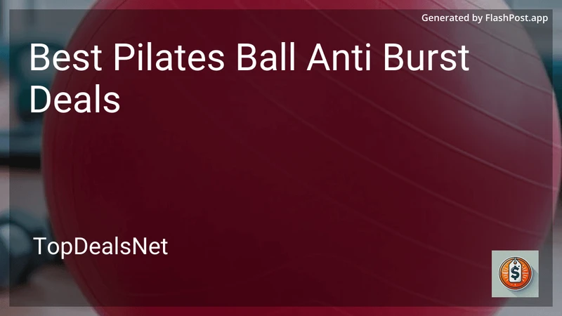 8 Best Pilates Ball Anti Burst Deals in 2026 preview