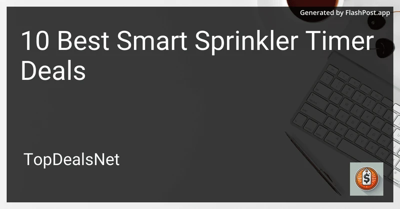 10 Best Smart Sprinkler Timer Deals in 2026 preview