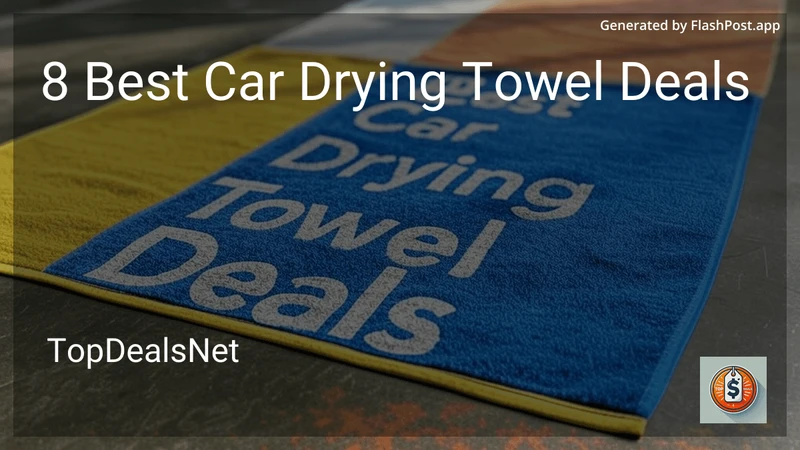 8 Best Car Drying Towel Deals in 2026 preview