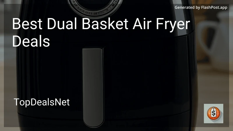 9 Best Dual Basket Air Fryer Deals in 2026 preview