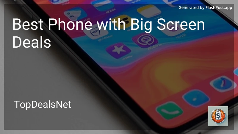 10 Best Phone with Big Screen Deals in 2026 preview