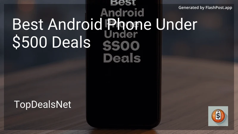6 Best Android Phone Under $500 Deals in 2026 preview