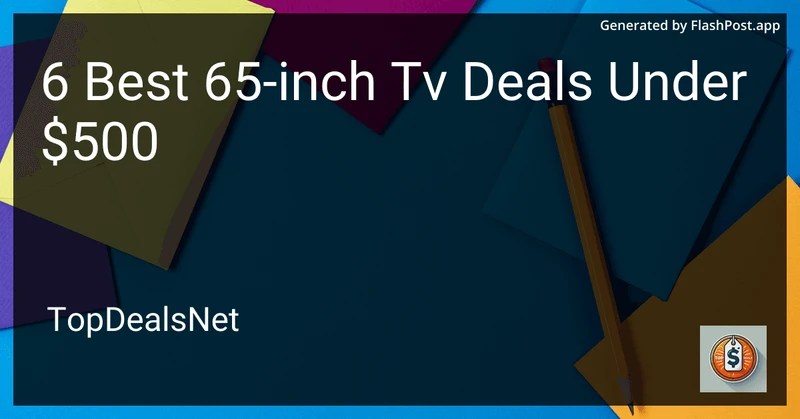 5 Best 65-inch TV Deals Under $500 in 2026 preview