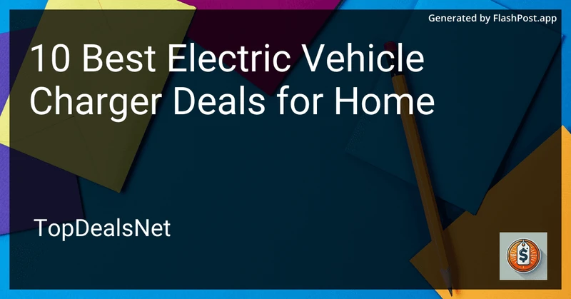 10 Best Electric Vehicle Charger Deals for Home in 2026 preview