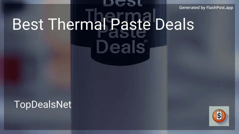 10 Best Thermal Paste Deals in 2026 preview