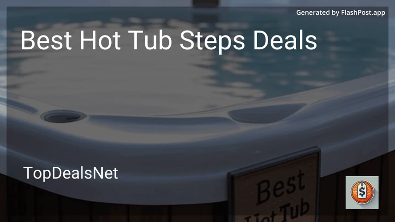 9 Best Hot Tub Steps Deals in 2026 preview