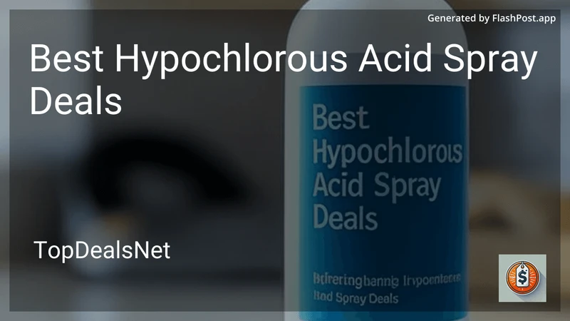 10 Best Hypochlorous Acid Spray Deals in 2026 preview