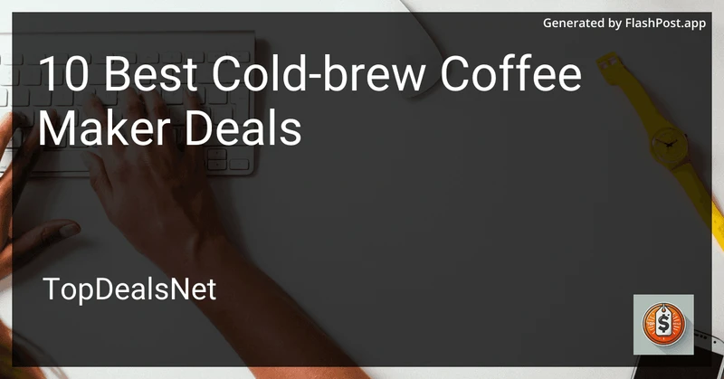 10 Best Cold-brew Coffee Maker Deals in 2026 preview