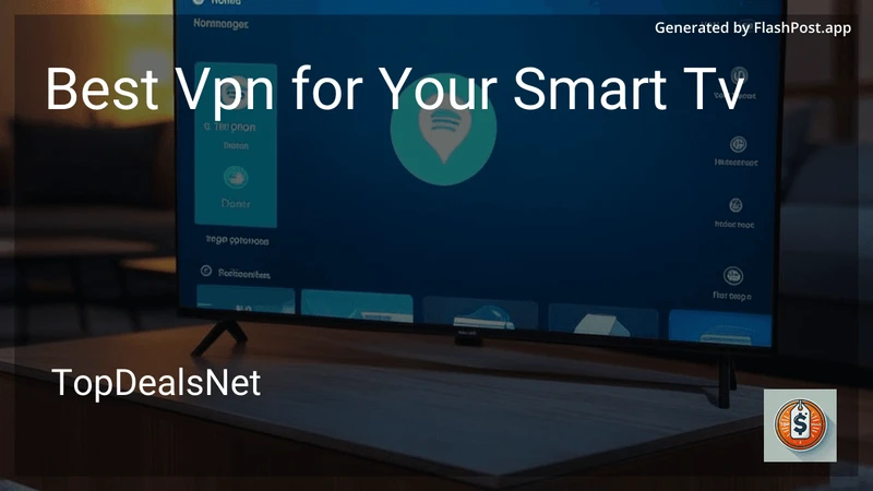 6 Best VPN for Your Smart TV in 2026 preview