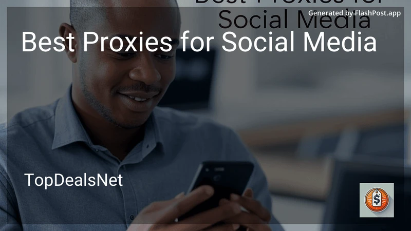 5 Best Proxies for Social Media in 2026 preview