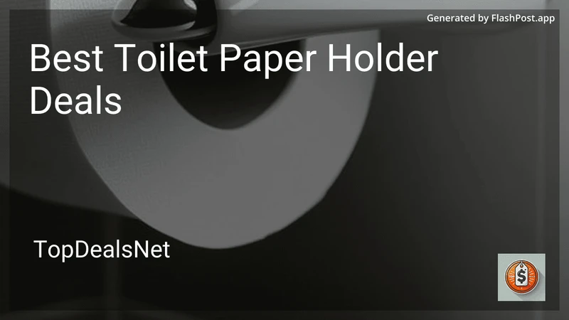 7 Best Toilet Paper Holder Deals in 2026 preview