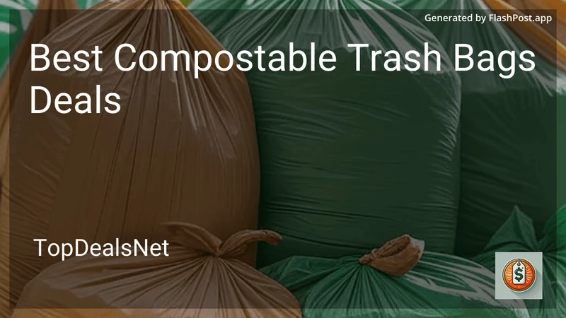 9 Best Compostable Trash Bags Deals in 2026 preview