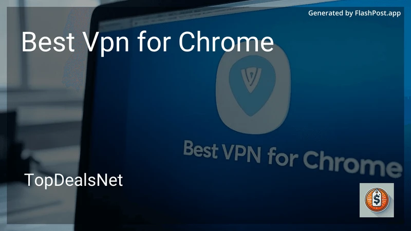 4 Best VPN for Chrome in 2026 preview