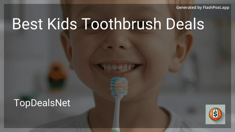 5 Best Kids Toothbrush Deals in 2026 preview
