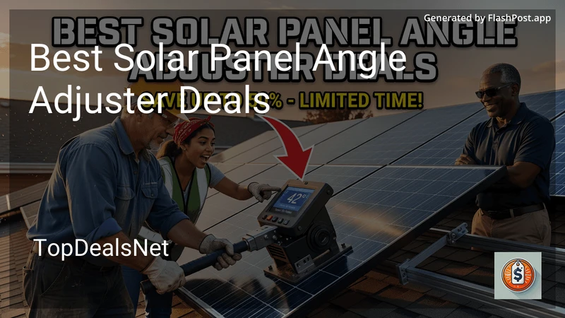 8 Best Solar Panel Angle Adjuster Deals in 2026 preview