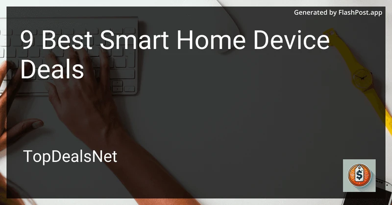 9 Best Smart Home Device Deals in 2026 preview