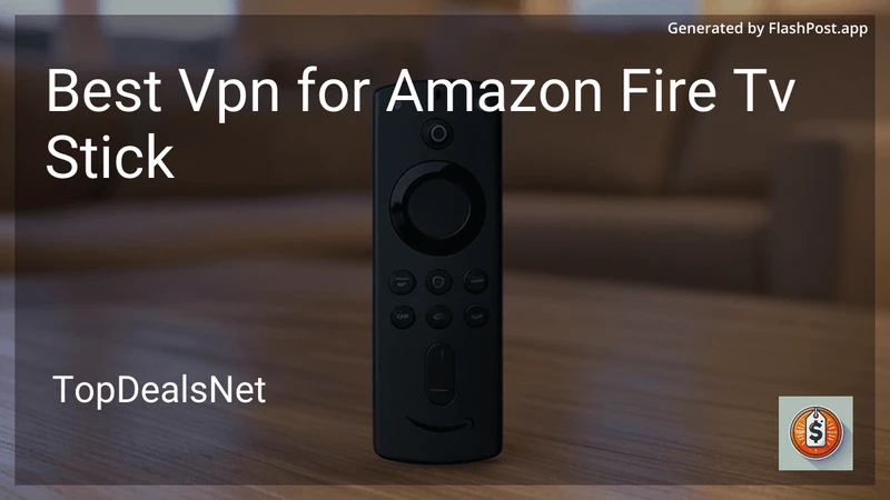 6 Best VPN for Amazon Fire Tv Stick in 2026 preview