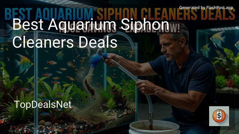 0 Best Aquarium Siphon Cleaners Deals in 2026 preview