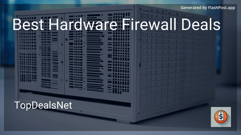 7 Best Hardware Firewall Deals in 2026 preview