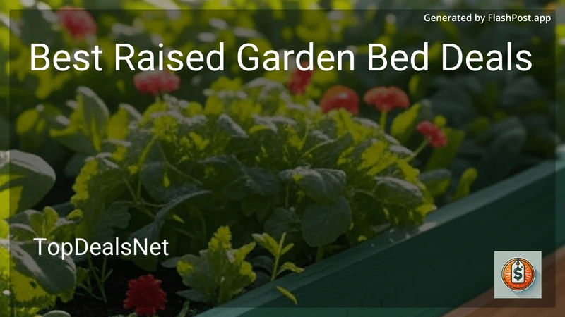 9 Best Raised Garden Bed Deals in 2026 preview