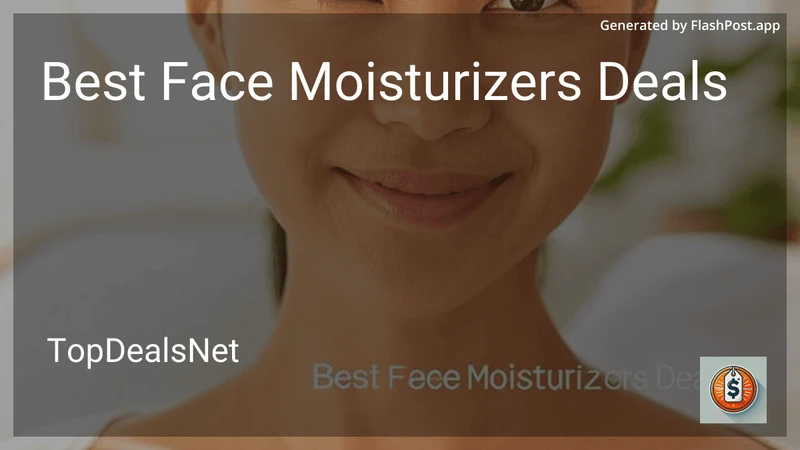 6 Best Face Moisturizers Deals in 2026 preview