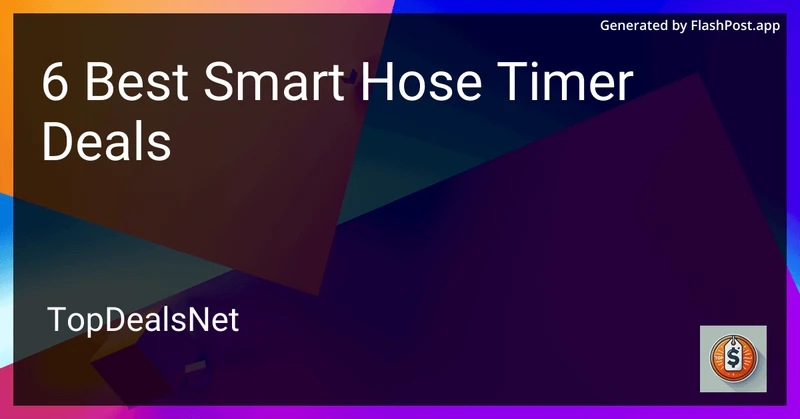 6 Best Smart Hose Timer Deals in 2026 preview