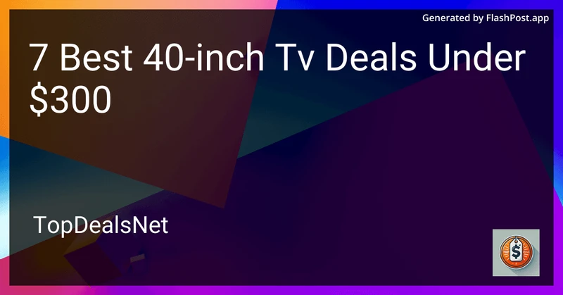 6 Best 40-inch TV Deals Under $300 in 2026 preview