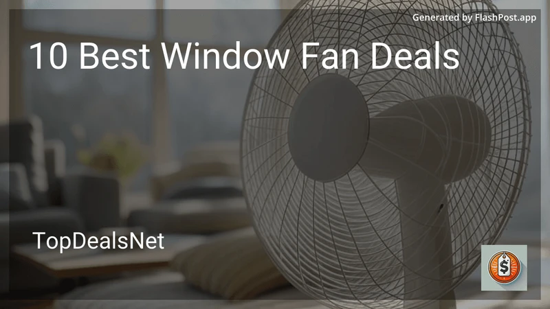 10 Best Window Fan Deals in 2026 preview