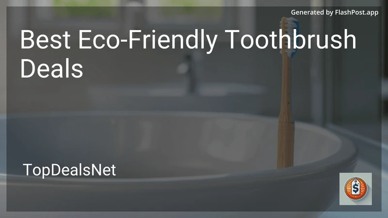 6 Best Eco-Friendly Toothbrush Deals in 2026 preview