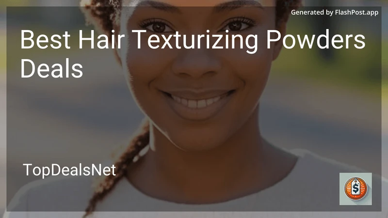 7 Best Hair Texturizing Powders Deals in 2026 preview